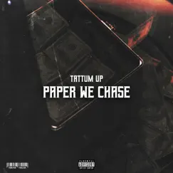 Paper We Chase (feat. Spunkie & Young Note) - Single by Tattum Up album reviews, ratings, credits