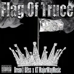 Flag of Truce (feat. Kt) - Single by Drem@ Bl!ss album reviews, ratings, credits