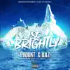 So Brightly (feat. Julz) - Single album lyrics, reviews, download