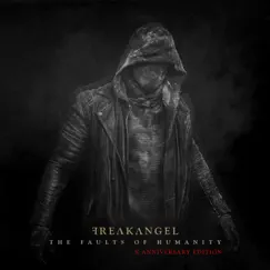 The Faults of Humanity (X Anniversary Edition) - EP by Freakangel album reviews, ratings, credits