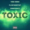 Toxic (feat. FlcnTheArtist & ParkfromCC) - Single album lyrics, reviews, download