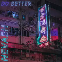 Do Better - Single by Nevaeh album reviews, ratings, credits
