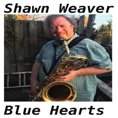 Blue Hearts by Shawn Weaver album reviews, ratings, credits
