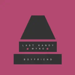 Boyfriend - Single by Myno & Last Kandy album reviews, ratings, credits