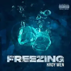 Freezing - Single by Kroy Wen album reviews, ratings, credits