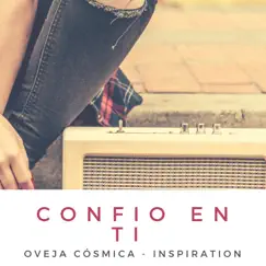 Confío En Ti - Single by Inspiration & Oveja Cosmica album reviews, ratings, credits