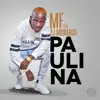 Paulina (feat. DJ Monarca) - Single album lyrics, reviews, download