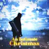 An Intimate Christmas album lyrics, reviews, download