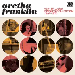 The Atlantic Singles Collection 1967-1970 (Remastered) by Aretha Franklin album reviews, ratings, credits