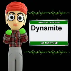 Dynamite No Autotune - Single by Runforthecube album reviews, ratings, credits