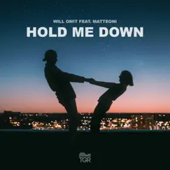 Hold Me Down (feat. Matteoni) Song Lyrics