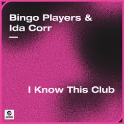I Know This Club - Single by Bingo Players & Ida Corr album reviews, ratings, credits