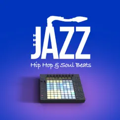 Jazz Hip Hop & Soul Beats by Study jazz, Background Instrumental Jazz & Soft Jazz Playlist album reviews, ratings, credits