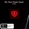 My Heart Needs Repair - Single album lyrics, reviews, download