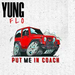 Put Me in Coach - Single by Yung Flo album reviews, ratings, credits