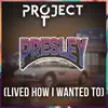 Presley 2020 (Lived How I Wanted To) - Single album lyrics, reviews, download