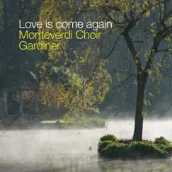 Love Is Come Again by Monteverdi Choir, English Baroque Soloists & John Eliot Gardiner album reviews, ratings, credits