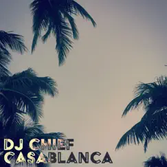 Casablanca - Single by DJ Chief album reviews, ratings, credits