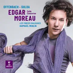 Offenbach & Gulda: Cello Concertos by Edgar Moreau, Les Forces Majeures & Raphaël Merlin album reviews, ratings, credits