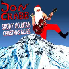 Snowy Mountain Christmas Blues - Single by Jon Crabb album reviews, ratings, credits