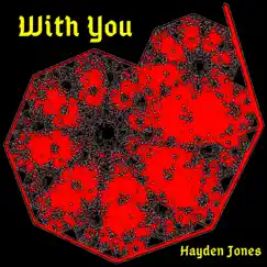 With You - Single by Hayden Jones album reviews, ratings, credits