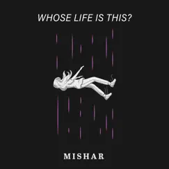 Whose Life Is This? - Single by MishaR album reviews, ratings, credits