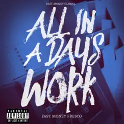 All in a Days Work by Fast Money Fresco album reviews, ratings, credits