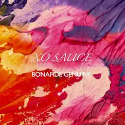 Bonafide Genuine - Single by XO Sauce album reviews, ratings, credits