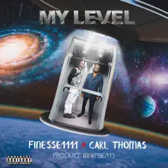 My Level (feat. Carl Thomas) - Single by Finesse1111 album reviews, ratings, credits