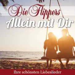 Allein mit Dir - Ihre schönsten Liebeslieder by Die Flippers album reviews, ratings, credits