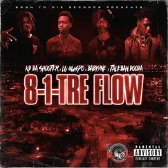 8-1-TRE FLOW (feat. Lu GW4PO, Baby9ne & Taleban Dooda) - Single by Kd Da Shooter album reviews, ratings, credits
