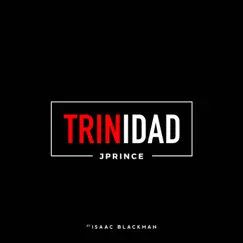 Trinidad (feat. Isaac Blackman) - Single by J Prince album reviews, ratings, credits