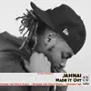 Made It Out (feat. Jahnai) - Single album lyrics, reviews, download