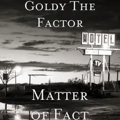 Matter of Fact by Goldy the Factor album reviews, ratings, credits