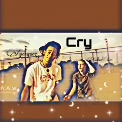 Cry (feat. CallMeLove) - Single by Ayeequez album reviews, ratings, credits