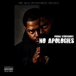 No Apologies - Single by Pusha Stuffcrust album reviews, ratings, credits