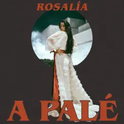 A Palé - Single by ROSALÍA album reviews, ratings, credits