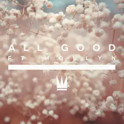 All Good - Single by Capital Kings & Hollyn album reviews, ratings, credits