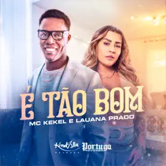 É Tão Bom - Single by Mc Kekel & Lauana Prado album reviews, ratings, credits