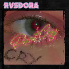 Don't Cry - Single by RVSDORA, Bruxo & Fatibull album reviews, ratings, credits