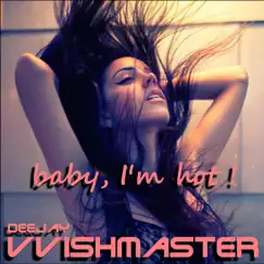 Baby, I'm Hot - Single by Deejay Vvishmaster album reviews, ratings, credits