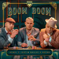 BOOM BOOM - Single by Kenai, Nacho & Justin Quiles album reviews, ratings, credits