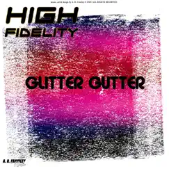 Glitter Gutter - Single by High Fidelity album reviews, ratings, credits