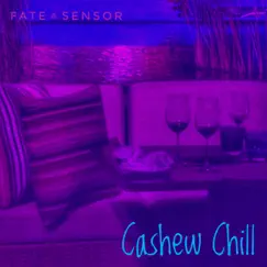 Cashew Chill - Single by Fate Sensor album reviews, ratings, credits