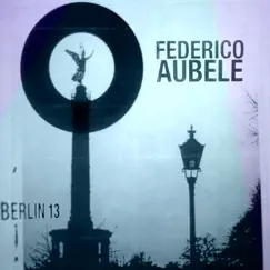 Berlin 13 by Federico Aubele album reviews, ratings, credits