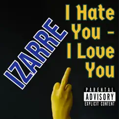 I Hate You - I Love You Song Lyrics