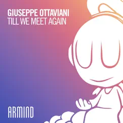 Till We Meet Again - Single by Giuseppe Ottaviani album reviews, ratings, credits