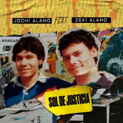 Sol de Justicia (feat. Zeki Alamo) - Single by Jochi Alamo album reviews, ratings, credits