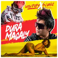 Dura Magaly - Single by Wow popy & DJ Unic album reviews, ratings, credits