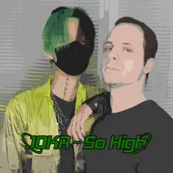 So High (feat. Kusa) - Single by JOKR album reviews, ratings, credits